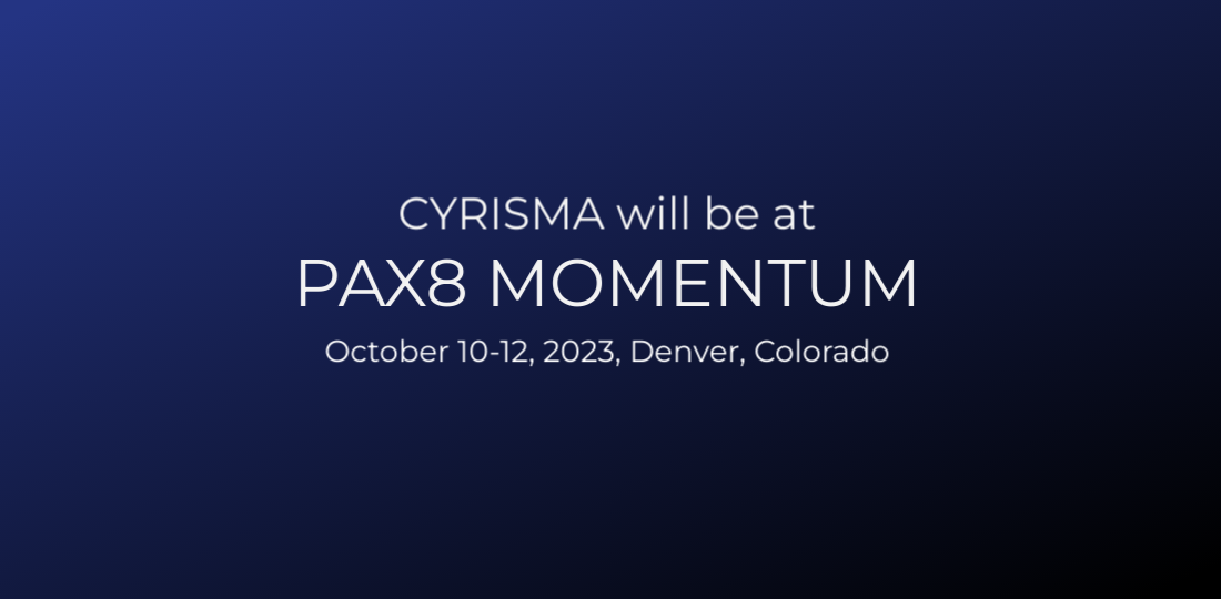 CYRISMA will be at Pax8 Momentum